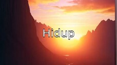 Hidup adalah anugerah dari Tuhan yang maha kuasa