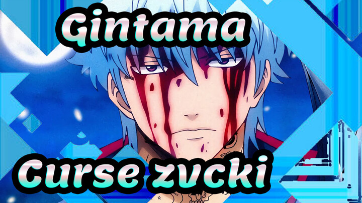 [GINTAMA]Zvcki - Curse [Lyrics x AMV]