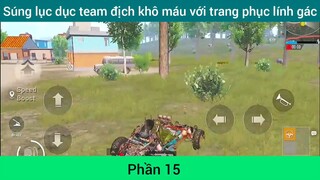 Cầm súng lục đục team địch khô máu với trang phục lính ngụy #15