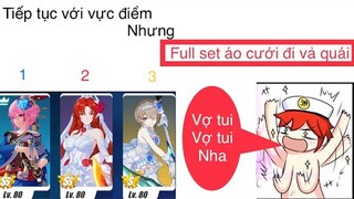 Honkai impact. 3 valk 3 skin cô dâu, nông dân 3 vợ, chơi vậy ai chơi
