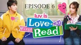 Luv is: Love At First Read I EPISODE 6