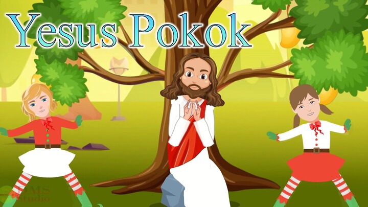 Yesus Pokok - Lagu Sekolah Minggu