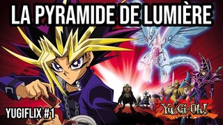 YU-GI-OH! LA PYRAMIDE DE LUMIÈRE | YUGIFLIX #1