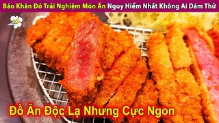 Báo Khăn Đỏ Trải Nghiệm Món Ăn Nguy Hiểm Nhất Không Ai Dám Thử | Review Con Người Và Cuộc Sống
