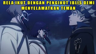 RELA IKUT DENGAN PENGIKUT IBLIS DEMI MENYELAMATKAN TEMAN - BLACK CLOVER SUB INDO PART 79 (EPS 147)