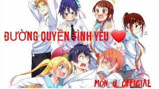 Đường Quyền Tình Yêu Remix - DatKaa | AMV Nisekoi | Mon Ú Official