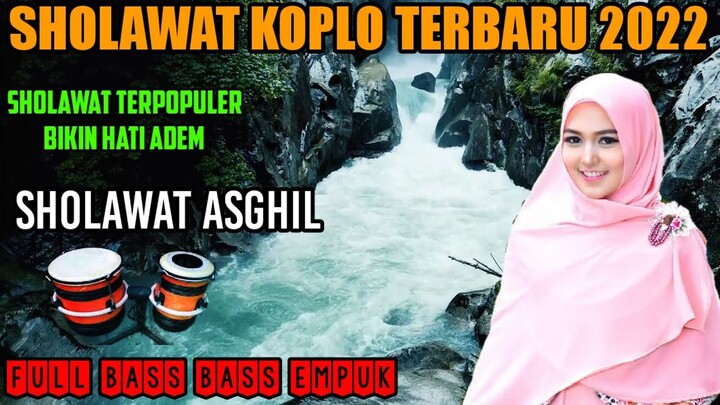 Sholawat asghil - sholawat koplo terbaru 2022 full bass - sholawat koplo pagi hari