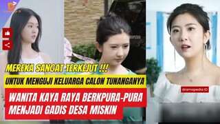 Wanita kaya raya yang berpura pura menjadi gadis desa miskin untuk menguji calon tunangannya