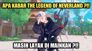 Apa Kabar The Legend Of Neverland ?!! Masih Layak Di Mainkan ?!! (MMORPG)