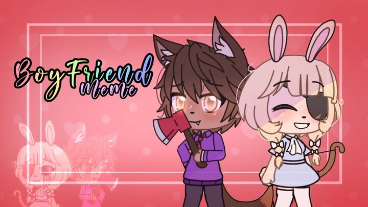 BoyFriend meme  ll  bunny x doggy (gacha life) ll piggy - ITsEricka ll