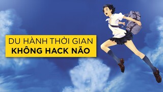 CÔ GÁI VƯỢT THỜI GIAN: Có nên QUAY VỀ QUÁ KHỨ để SỬA SAI?