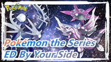 [Pokémon the Series] Diamond and Pearl, ED By Your Side ~Hikari's Theme~ (Full&Piano Ver)_A