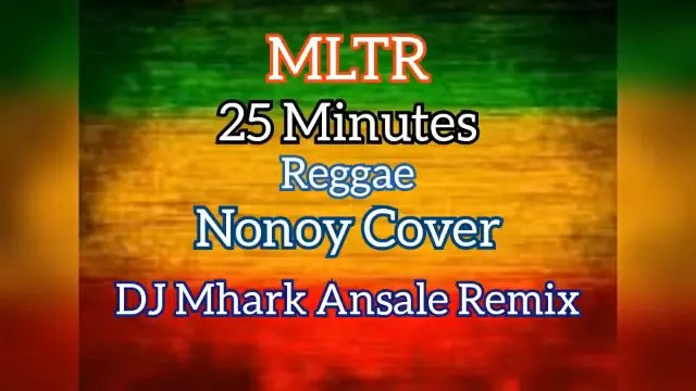 25 Minutes- Reggae Cover | Dj Mhark Ansale Remix 🔥