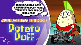 Alur Cerita Episode "P0T4TO PUFF" Terungkapnya masa lalu dari Nyonya Puff? - 115