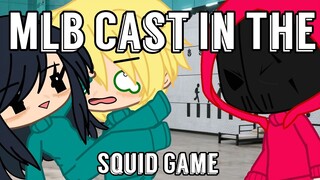 Mlb Cast In The Squid Game || GachaSkits || Miraculous Ladybug