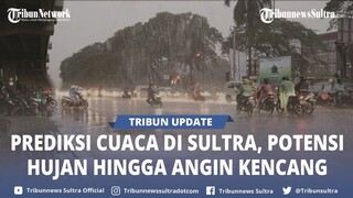 🔴 Update Prediksi Cuaca Sulawesi Tenggara, Potensi Hujan hingga Angin Kencang Akhir Mei 2024