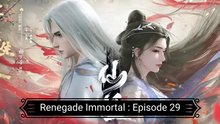 Renegade Immortal : Episode 29 [ Sub Indonesia ]