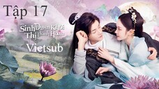Tam Sinh Duyên Khởi Thị Thanh Hoan - Tập 17 | Vietsub