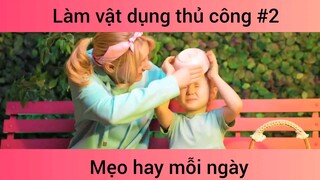 Làm vật dụng thủ công p2