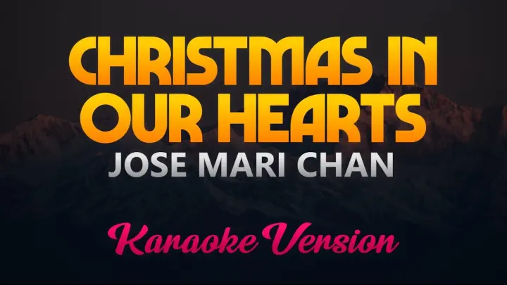 Jose Mari Chan - Christmas in Our Hearts (Karaoke Version) HQ