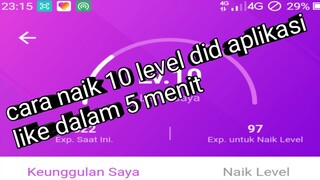 cara cepat naik 10 level di aplikasi like