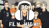 Haikyuu!! S2 [OP 2] - FLY HIGH!!/BURNOUT SYNDROMES | 8D AUDIO