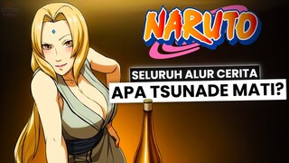 Cerita Perjalanan Tsunade Jadi Hokage ke 5 | Seluruh Alur Cerita Naruto Arc Search for Tsunade