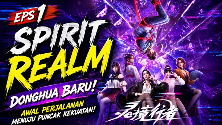 SPIRITUAL REALM WALKER EPISODE 1 β DONGHUA BARU!