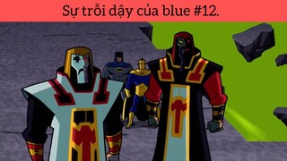 Sự trỗi dậy của blue p12
