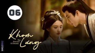 Tập 6| Khom Lưng - The Prisoner Of Beauty (Tống Tổ Nhi, Lưu Vũ Ninh, Lưu Đoan Đoan,...).
