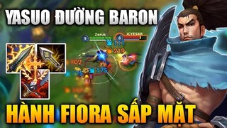 [LMHT Tốc Chiến] Yasuo Đường Baron Hành Fiora Sấp Mặt - Múa Trong Combat Cực Gắt