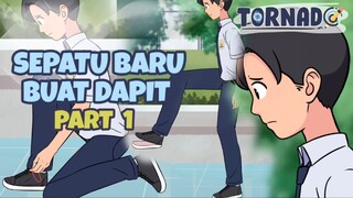 SEPATU BARU BUAT DAPIT PART 1 - ANIMASI SEKOLAH