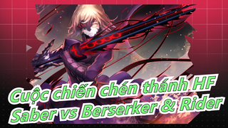 [Cuộc chiến chén thánh HF] Saber vs Berserker & Rider| Saber Alter :""2 người đấu với nhau đi!"