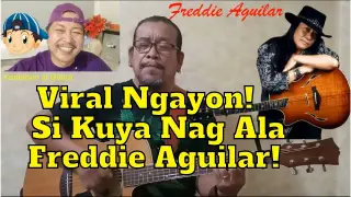 Viral Ngayon si Kuya Nag Ala Freddie Aguilar! 🎤🎼😎😘😲😁