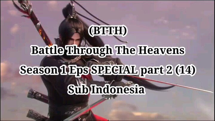 Battle Through The Heavens S1 eps SPECIAL part 2 (14) Sub Indonesia