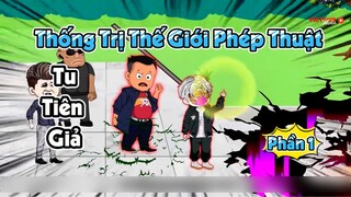 Phần 1: Thống Trị Thế Giới Phép Thuật | Sa Review Official