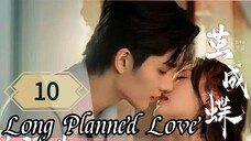 10  蓄谋已久的爱情 Xùmóu yǐ jiǔ de àiqíng [Long Enduring Affection]... 🇨🇳