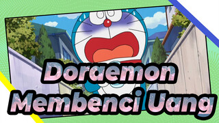 [Doraemon] Bagaimana Rasanya Membenci Uang dan Harus Memberikan Uang