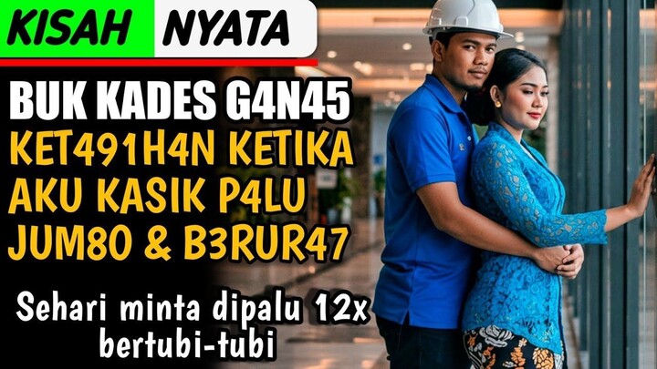 MENGEJUTKAN.‼️IBU KADES YANG MENGERTI KEMAUAN TUKANG KULI BANGUNAN, KISAH IBU KADES