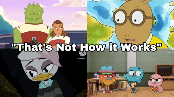 "That's Not How it Works" Compilation By EJA