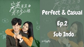 Perfect & Casual Ep.2 Sub Indo | Chinese Drama | Dracin
