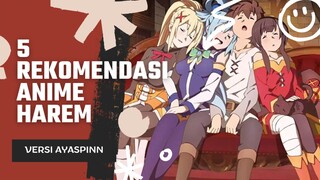 5 REKOMENDASI ANIME HAREM [[ VERSI AYASPINN]]