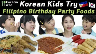 Korean Kids Try Filipino Birthday Party Food for the First Time ðŸ‡µðŸ‡­ðŸ‡°ðŸ‡· | Korean Ate