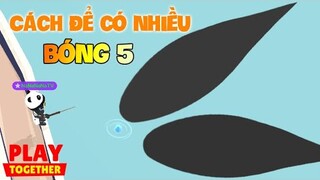 (Play Together) Cách Khắc Phục Lỗi Không Lên Được BÓNG 5 hoặc ít BÓNG 5