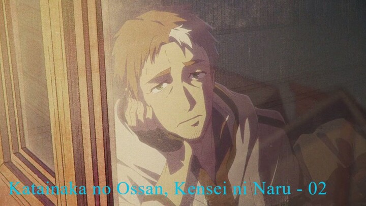 Katainaka no Ossan, Kensei ni Naru - 02