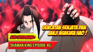 GENCATAN SENJATA DAN JANJI ASAKURA HAO - SHAMAN KING (2021) #EP45