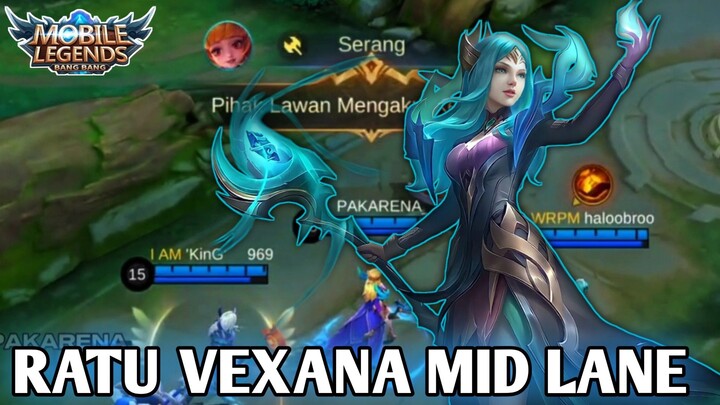 PESONA RATU VEXANA❗DI MID LANE  BIKIN LAWAN KEHILANGAN HARAPAN❗