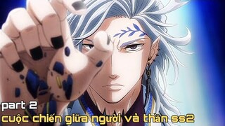tóm tắt anime | cuộc chiến giữa người và thần ss2 part 2 | đức phật với ma vương | kira_review all