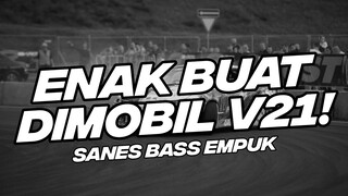 ENAK BUAT DI MOBIL V21! BASS EMPUK DJ SANES GUYONWATON X DENNY CAKNAN BOOTLEG [NDOO LIFE]