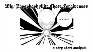 Why Phosphophyllite Chose Forgiveness ~ A Land Of The Lustrous Analysis || dolliipop